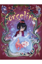 Sorceline - tome 02 - la fille qui aimait les animonstres