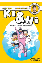 Ki & hi - tome 4 l'ile eternelle - vol04