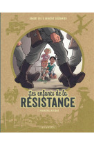 Les enfants de la resistance - tome 1 - premieres actions
