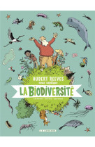 Hubert reeves nous explique - tome 1 - la biodiversite