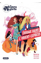 Kinra girls  - destination mystere - l-enigme de l-orient express - tome 2