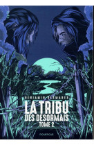 La tribu des desormais (tome 2)