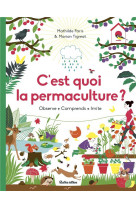 C-est quoi la permaculture ?. observe - comprends - imite
