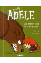 Bd mortelle adele, tome 07 - pas de pitie pour les nazebroques !