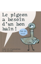Pigeon a besoin d'un bon bain (le)