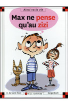 Max ne pense qu'au zizi