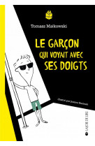 Le garcon qui voyait avec ses doigts