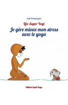 Je gere mieux mon stress avec le yoga