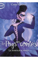 Le pays des contes - tome 1 le sortilege perdu - vol01