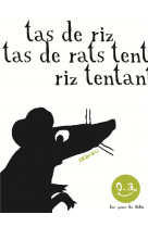 Tas de riz, tas de rats - bon pour les bebes