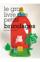 Le gros livre des petits bricolages