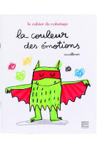 Le monstre des couleurs - la couleur des emotions - le cahier de coloriage