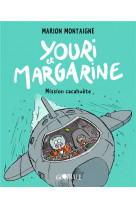 Youri et margarine, tome 02 - youri et margarine - mission cacahuete
