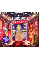 Le musée d'archéologie... en pop up !