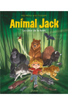 Animal jack - tome 1 - le coeur de la foret