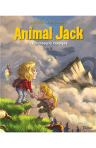 Animal jack - tome 2 - la montagne magique