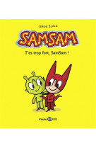 Samsam, tome 02 - t'es trop fort, samsam !