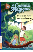 La cabane magique, tome 05 - perdus en foret amazonienne