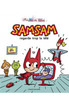 Samsam - ma vie de heros, tome 04 - samsam regarde trop la tele