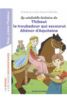 La véritable histoire de thibaut, le troubadour qui secourut aliénor d'aquitaine
