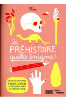 La prehistoire, quelle enigme