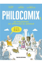 Edition augmentee philocomix t1  - dix philosophes, dix approches du bonheur