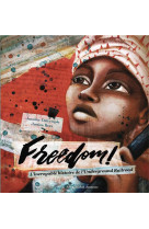 Freedom ! - l-incroyable histoire de l-underground railroad