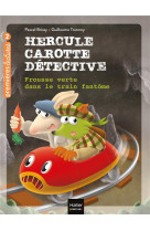 Hercule carotte, detective - t08 - hercule carotte - frousse verte dans le train fantome cp/ce1 6/7
