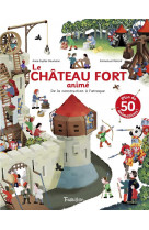 Le château fort animé - de la construction à l'attaque