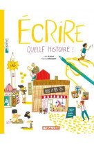 Ecrire, quelle histoire !