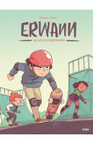 Erwann - tome 1 la loi du skatepark