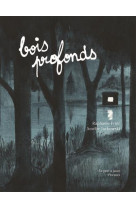 Bois profonds