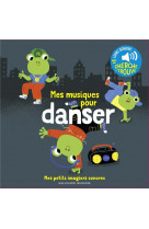 Mes musiques pour danser - des sons a ecouter, des images a regarder