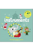 Mes instruments - vol01 - des sons a ecouter, des images a regarder