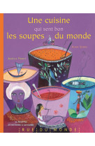 Une cuisine qui sent bon les soupes du monde