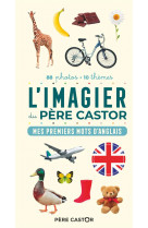 L'imagier du pere castor - mes premiers mots d'anglais