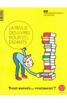 La revue des livres pour enfants - tout savoir... vraiment ?