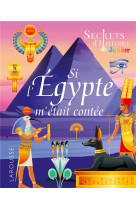 Secrets d-histoire - si l-egypte m-etait contee