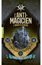 L'anti-magicien, 4 - l'abbaye d'ebene