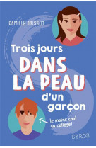 Dans la peau de : trois jours dans la peau d'un garcon