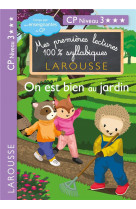 Premieres lectures syllabiques - on est bien au jardin (niveau 3)