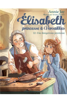 Elisabeth, princesse a versailles - elisabeth t22 une dangereuse promesse