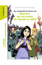 La veritable histoire de beatrice sur les routes de l'exode en 1940