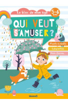 Qui veut s'amuser ? (5-6 ans) - le bloc de mon âge