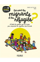 Qui sont les migrants et les refugies ?, tome 16 - et toutes les questions que tu te poses pour comp