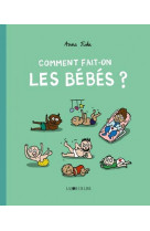 Comment fait-on les bebes ?