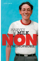 Harvey milk : non a l'homophobie