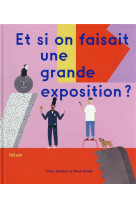 Et si on faisait une grande exposition ?