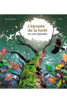 L'epopee de la foret en 100 episodes