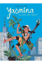 Yasmina - tome 3 - les plantes contre-attaquent !